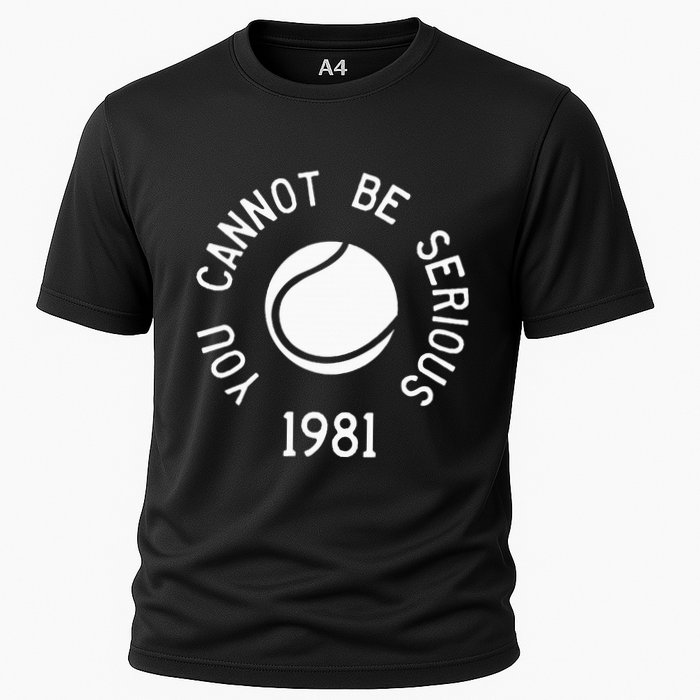 You Cannot Be Serious John Mcenroe Funny Tennisquote Sw1 Cooling Performance Crew T-Shirt
