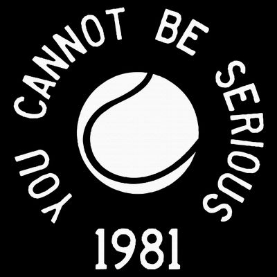 You Cannot Be Serious John Mcenroe Funny Tennisquote Sw1 T-Shirt