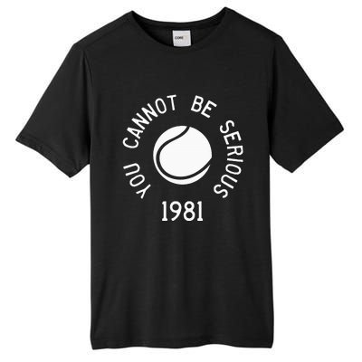 You Cannot Be Serious John Mcenroe Funny Tennisquote Sw1 Tall Fusion ChromaSoft Performance T-Shirt