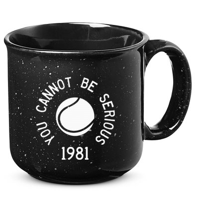 You Cannot Be Serious John Mcenroe Funny Tennisquote Sw1 15oz Campfire Ceramic Mug