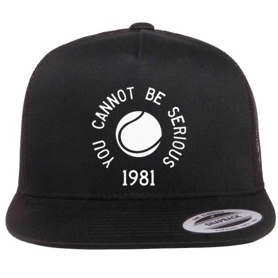 You Cannot Be Serious John Mcenroe Funny Tennisquote Sw1 Flatbill Hat