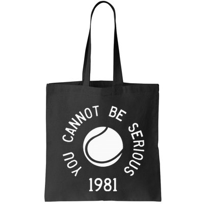 You Cannot Be Serious John Mcenroe Funny Tennisquote Sw1 Bag