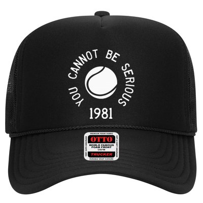 You Cannot Be Serious John Mcenroe Funny Tennisquote Sw1 Trucker Hat