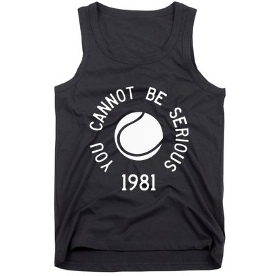 You Cannot Be Serious John Mcenroe Funny Tennisquote Sw1 Tank Top