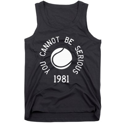 You Cannot Be Serious John Mcenroe Funny Tennisquote Sw1 Tank Top