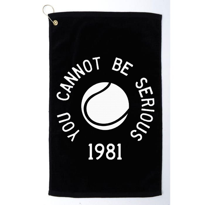 You Cannot Be Serious John Mcenroe Funny Tennisquote Sw1 Golf Towel