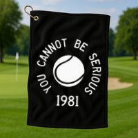 You Cannot Be Serious John Mcenroe Funny Tennisquote Sw1 Golf Towel