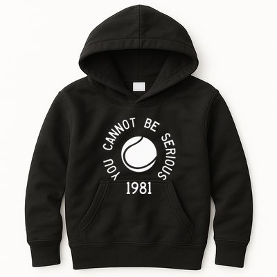 You Cannot Be Serious John Mcenroe Funny Tennisquote Sw1 Kids Hoodie