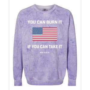 You Can Burn It If You Can Take It Colorblast Crewneck Sweatshirt