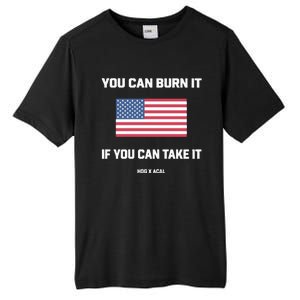 You Can Burn It If You Can Take It Tall Fusion ChromaSoft Performance T-Shirt