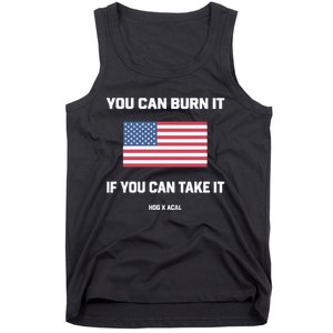 You Can Burn It If You Can Take It Tank Top