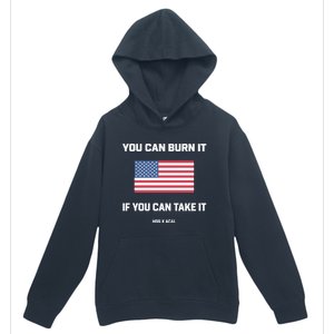 You Can Burn It If You Can Take It Urban Pullover Hoodie