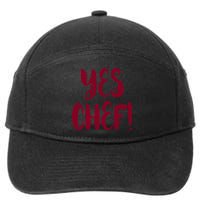Yes Chef! Cool Design For Line Cooks Prep Cooks Sous Chef Gift 7-Panel Snapback Hat