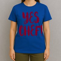 Yes Chef! Cool Design For Line Cooks Prep Cooks Sous Chef Gift T-Shirt