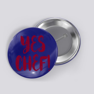 Yes Chef! Cool Design For Line Cooks Prep Cooks Sous Chef Gift Button