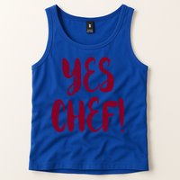 Yes Chef! Cool Design For Line Cooks Prep Cooks Sous Chef Gift Tank Top