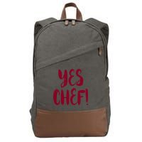 Yes Chef! Cool Design For Line Cooks Prep Cooks Sous Chef Gift Cotton Canvas Backpack