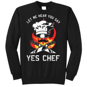 Yes Chef Cook Restaurant Cooking Culinary Gastronomy Food Tall Sweatshirt