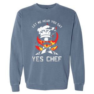 Yes Chef Cook Restaurant Cooking Culinary Gastronomy Food Garment-Dyed Sweatshirt