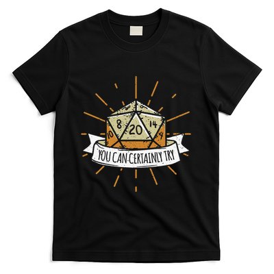You Can Certainly Try Dragon Dice Wizard Gamer T-Shirt