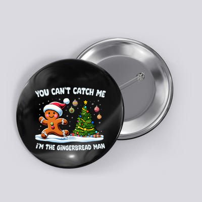 You CanT Catch Me IM The Gingerbread Man Cookies Family Button