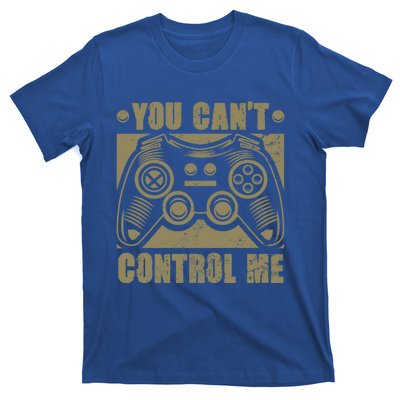 You Can’t Control Me Funny Video Game Player Gaming Quote Great Gift T-Shirt