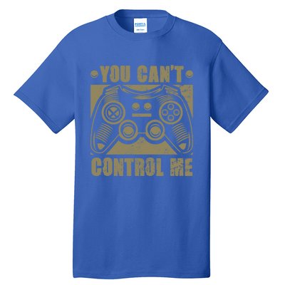 You Can’t Control Me Funny Video Game Player Gaming Quote Great Gift Tall T-Shirt