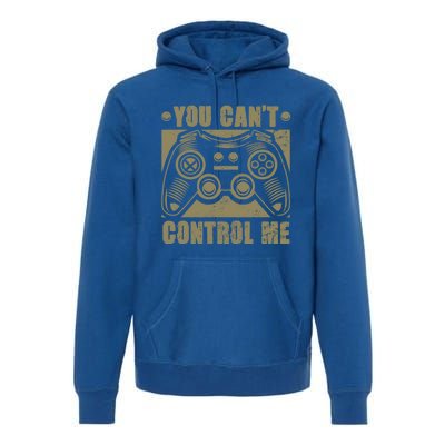 You Can’t Control Me Funny Video Game Player Gaming Quote Great Gift Premium Hoodie