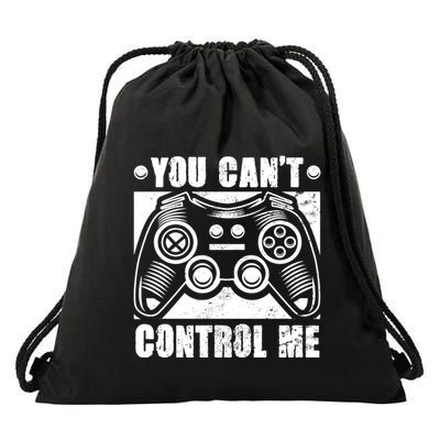You Can’t Control Me Funny Video Game Player Gaming Quote Cute Gift Drawstring Bag