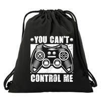 You Can’t Control Me Funny Video Game Player Gaming Quote Cute Gift Drawstring Bag