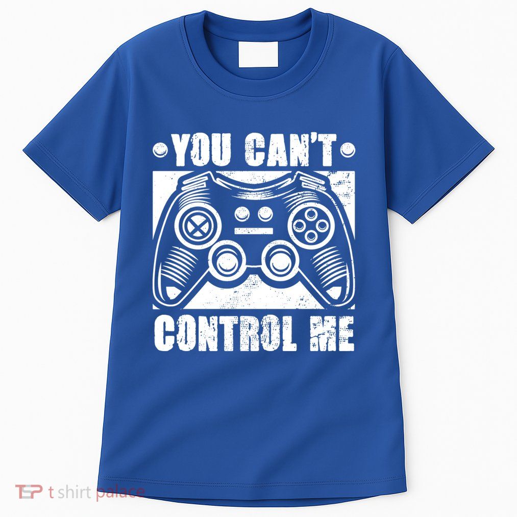 You Can’t Control Me Funny Video Game Player Gaming Quote Cute Gift Tall T-Shirt