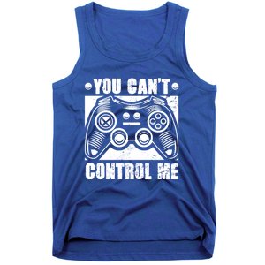 You Can’t Control Me Funny Video Game Player Gaming Quote Cute Gift Tank Top