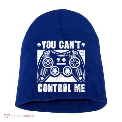 You Can’t Control Me Funny Video Game Player Gaming Quote Cute Gift Short Acrylic Beanie