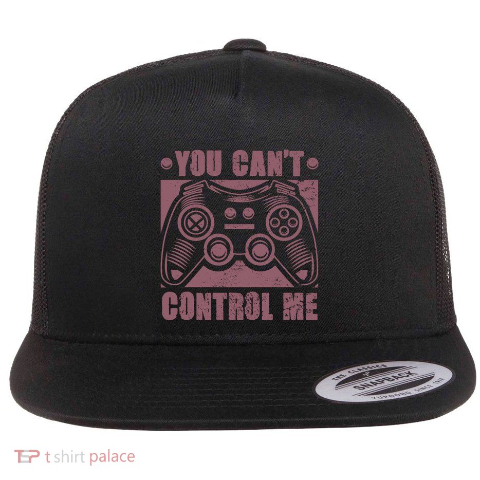 You Can’t Control Me Funny Video Game Player Gaming Quote Gift Flatbill Hat