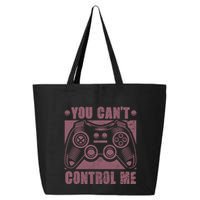 You Can’t Control Me Funny Video Game Player Gaming Quote Gift 25L Jumbo Tote