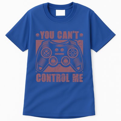 You Can’t Control Me Funny Video Game Player Gaming Quote Gift Tall T-Shirt