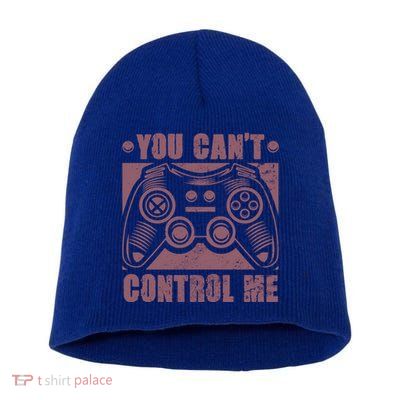 You Can’t Control Me Funny Video Game Player Gaming Quote Gift Short Acrylic Beanie