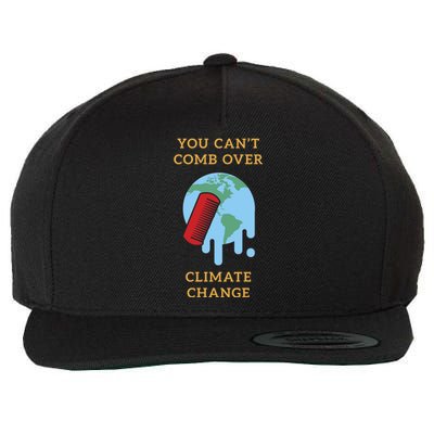 You Cant Comb Over Climate Change Great Gift Wool Snapback Cap