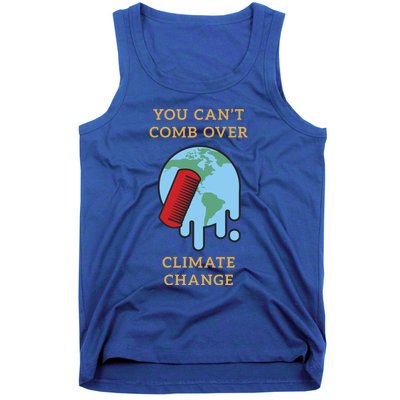 You Cant Comb Over Climate Change Great Gift Tank Top