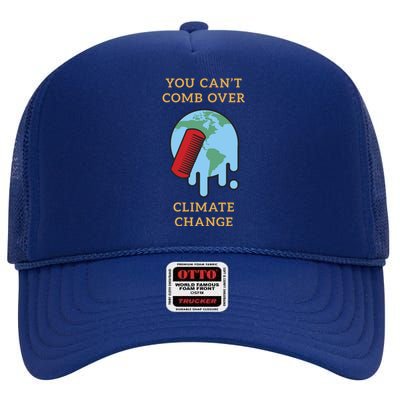 You Cant Comb Over Climate Change Great Gift High Crown Mesh Back Trucker Hat