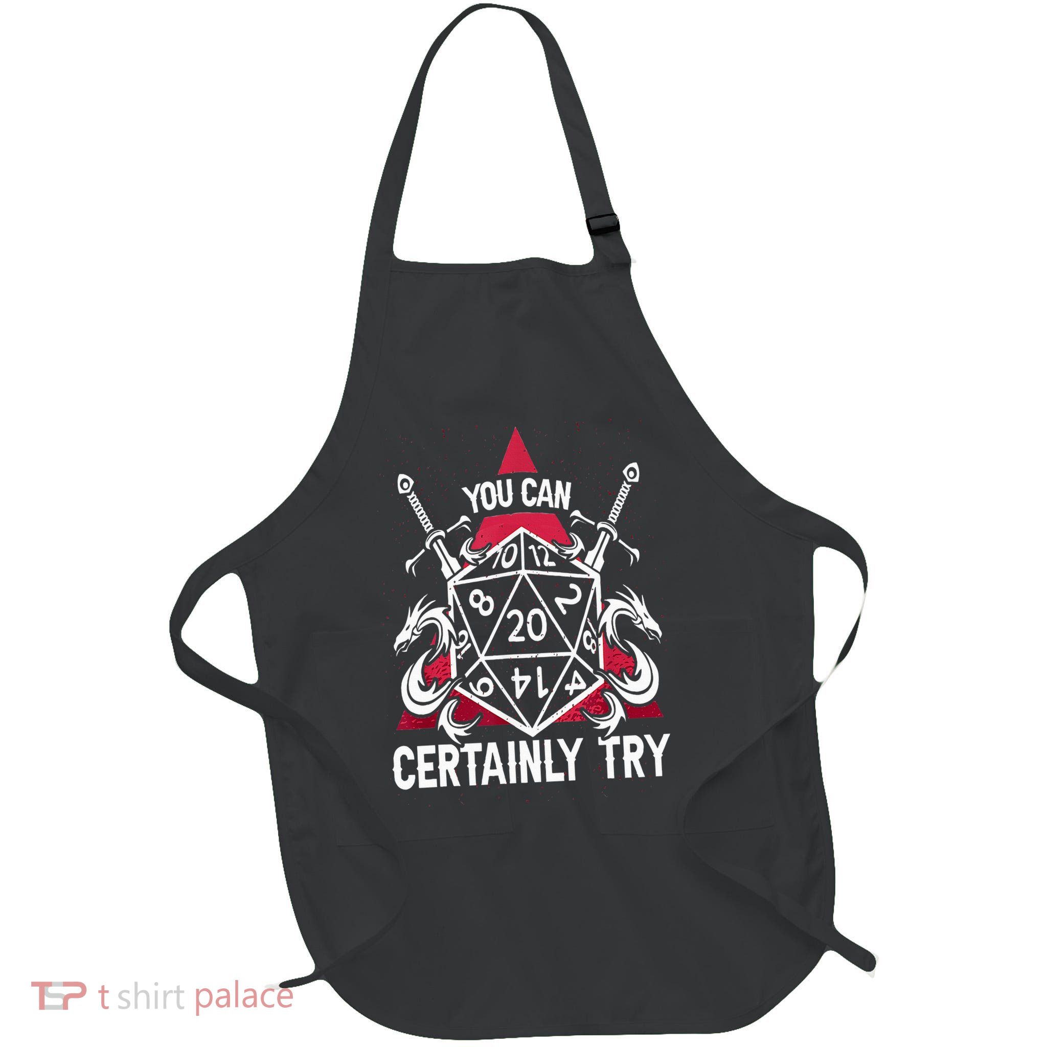 You Can Certainly Try D20 Dice Funny RPG Dragons Gamer Gift Full-Length Apron With Pockets