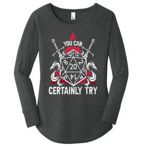 You Can Certainly Try D20 Dice Funny RPG Dragons Gamer Gift Women's Perfect Tri Tunic Long Sleeve Shirt