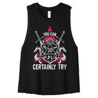 You Can Certainly Try D20 Dice Funny RPG Dragons Gamer Gift Women's Racerback Cropped Tank