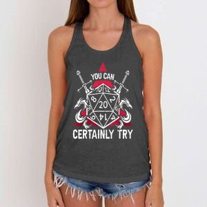 You Can Certainly Try D20 Dice Funny RPG Dragons Gamer Gift Women's Knotted Racerback Tank