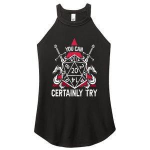 You Can Certainly Try D20 Dice Funny RPG Dragons Gamer Gift Women's Perfect Tri Rocker Tank