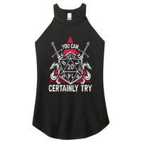 You Can Certainly Try D20 Dice Funny RPG Dragons Gamer Gift Women's Perfect Tri Rocker Tank