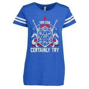 You Can Certainly Try D20 Dice Funny RPG Dragons Gamer Gift Enza Ladies Jersey Football T-Shirt