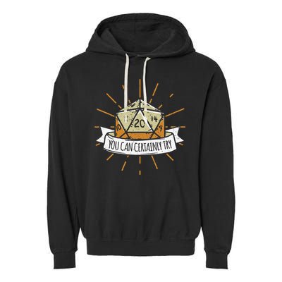 You Can Certainly Try Dragon Dice Wizard Gamer Garment-Dyed Fleece Hoodie