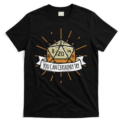 You Can Certainly Try Dragon Dice Wizard Gamer T-Shirt