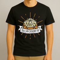 You Can Certainly Try Dragon Dice Wizard Gamer T-Shirt
